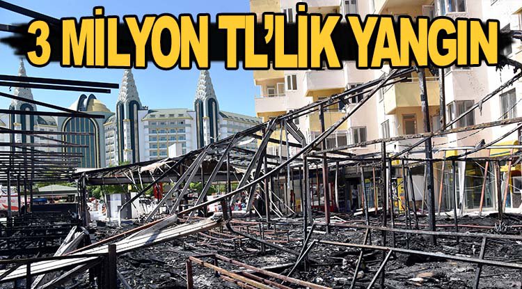 3 MİLYON TL'LİK YANGIN - Lider Gazete: Antalya Haber ve ...
