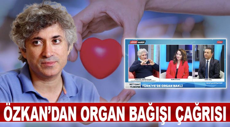 Ömer Özkan'dan organ bağışı çağrısı