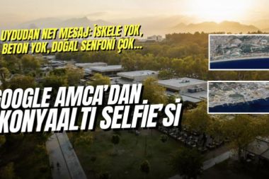 Uydudan net mesaj: İskele yok, beton yok, doğal senfoni çok…