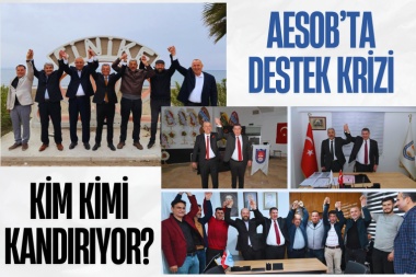 AESOB’ta destek krizi: Kim kimi kandırıyor?