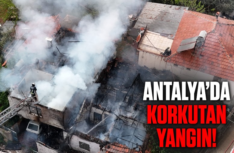 Antalya'da gecekonduda çıkan yangın etrafa sıçradı