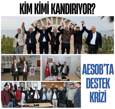 AESOB’ta destek krizi: Kim kimi kandırıyor?