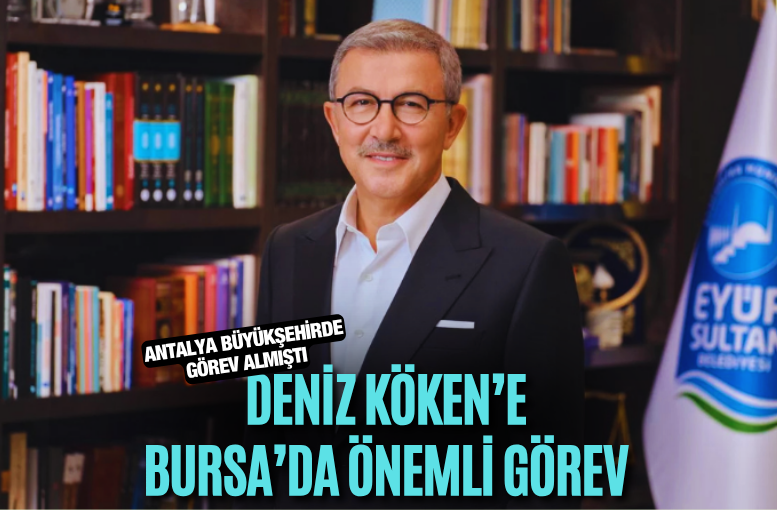 Antalya Büyükşehir Belediyesi eski Genel Sekreteri Köken’e önemli görev