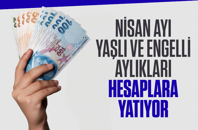 Antalya’da nisan ayı yaşlı ve engelli aylıkları hesaplara yatıyor