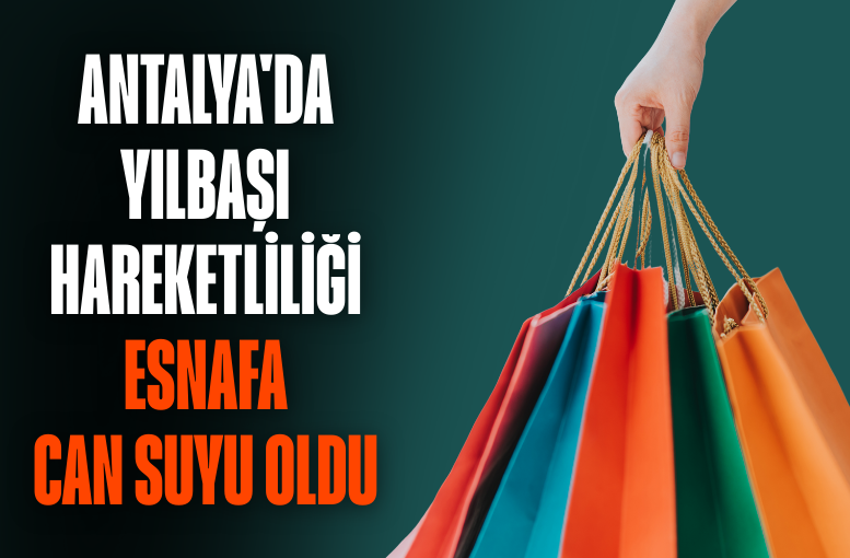 Antalya'da yılbaşı hareketliliği esnafa can suyu oldu