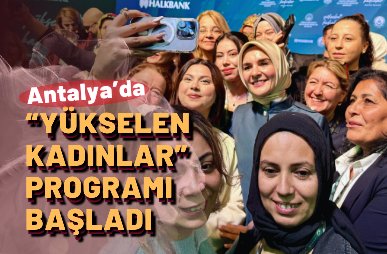 Antalya’da “Yükselen Kadınlar” programı başladı