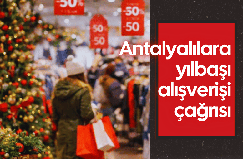 Antalyalılara yılbaşı alışverişi çağrısı