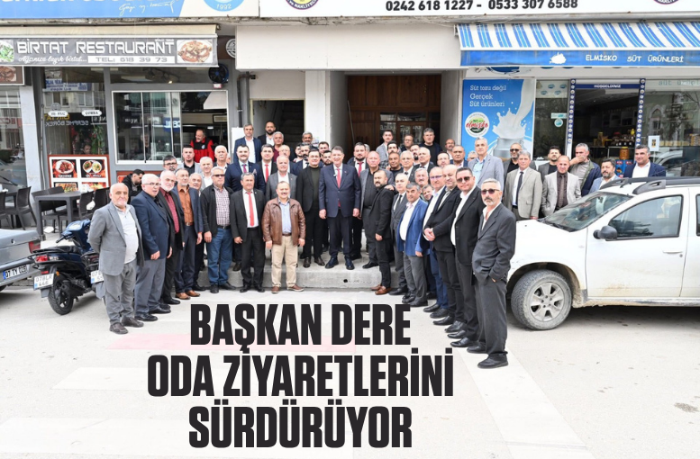 Başkan Dere, oda ziyaretlerine Korkuteli ve Elmalı’da devam etti