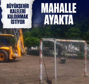 Büyükşehir kaleleri kaldırmak istiyor, mahalle ayakta