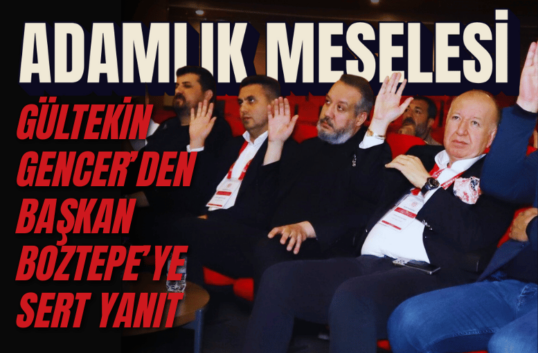 Gültekin Gencer’den Başkan Boztepe’ye sert yanıt