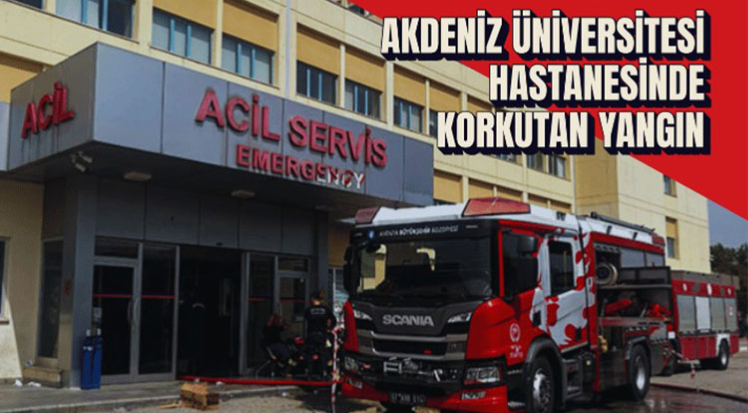 Akdeniz Üniversitesi Hastanesinde korkutan yangın