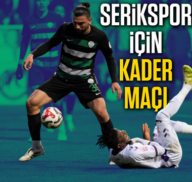 Serikspor kader maçına çıkıyor