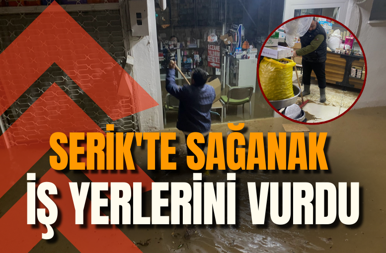 Serik'te sağanak iş yerlerini vurdu! Esnaf temizliğe koştu