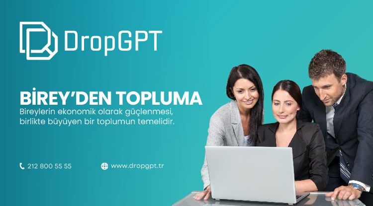 Türkiye’nin Dijital Dönüşüm Yolculuğunda Yeni Bir Lider Doğuyor: DropGPT